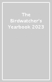 The Birdwatcher s Yearbook 2023