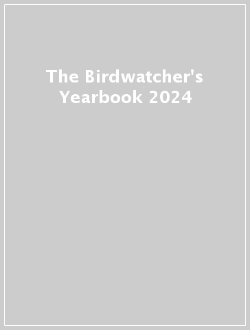 The Birdwatcher's Yearbook 2024