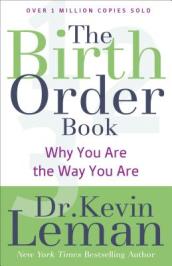 The Birth Order Book ¿ Why You Are the Way You Are