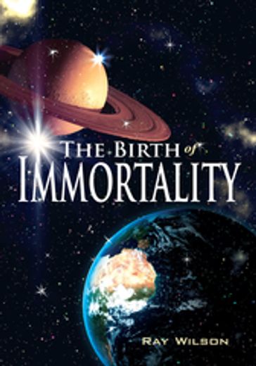The Birth of Immortality - Ray Wilson