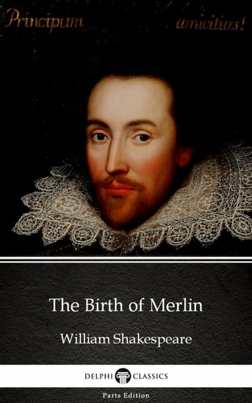 The Birth of Merlin by William Shakespeare - Apocryphal (Illustrated) - William Shakespeare (Apocryphal)