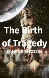 The Birth of Tragedy