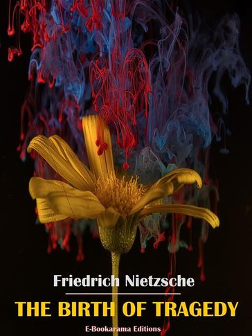 The Birth of Tragedy - Friedrich Nietzsche