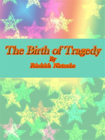 The Birth of Tragedy - Friedrich Nietzsche