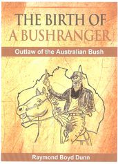 The Birth of a Bushranger