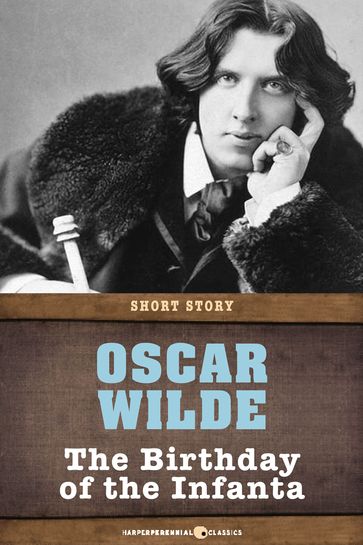The Birthday Of The Infanta - Wilde Oscar