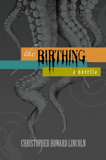 The Birthing - Christopher Howard Lincoln