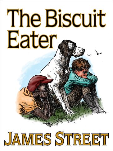 The Biscuit Eater - James H Street