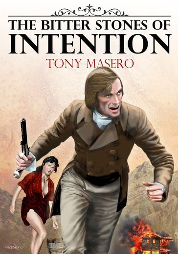 The Bitter Stones of Intention - Tony Masero