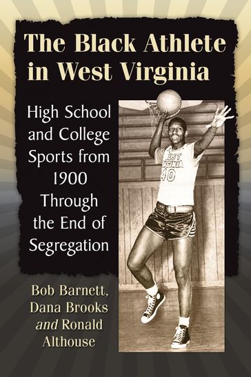 The Black Athlete in West Virginia - Dana Brooks - Ronald Althouse - Bob Barnett