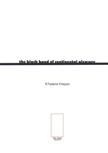 The Black Band Of Continental Pleasure - R Frederick Finlayson