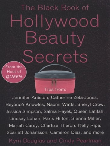 The Black Book of Hollywood Beauty Secrets - Cindy Pearlman - Kym Douglas