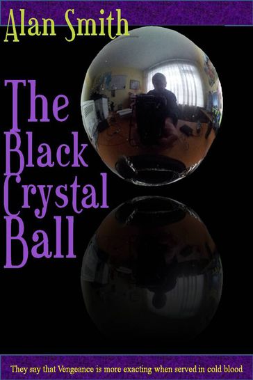 The Black Crystal Ball - Alan Smith