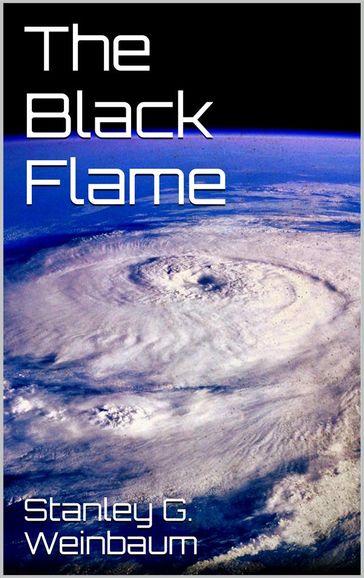 The Black Flame - Stanley G. Weinbaum