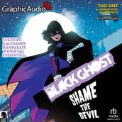 The Black Ghost 2: Shame the Devil [Dramatized Adaptation]