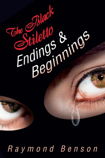 The Black Stiletto: Endings & Beginnings - Raymond Benson