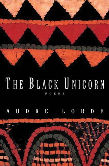 The Black Unicorn: Poems - Audre Lorde