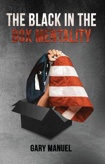 The Black in the Box Mentality - Manuel Gary