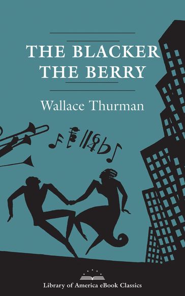 The Blacker the Berry: A Novel of Negro Life - Wallace Thurman