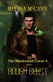 The Blackwood Curse 4: What Rough Beast