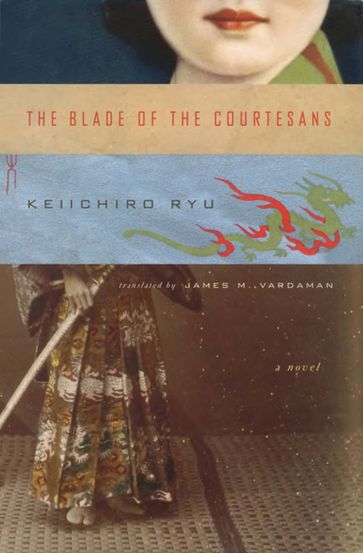 The Blade of the Courtesans - Keiichiro Ryu