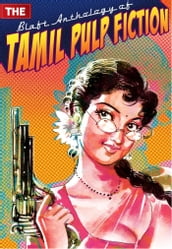 The Blaft Anthology of Tamil Pulp Fiction, Volume 1