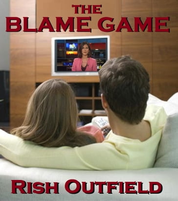 The Blame Game - Rish Outfield