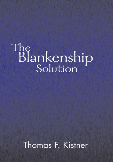 The Blankenship Solution - Thomas F. Kistner