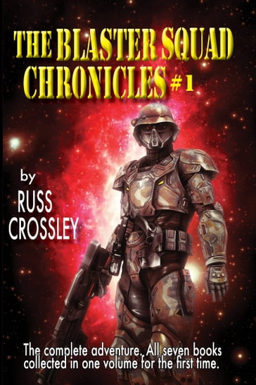 The Blaster Squad Chronicles #1 - Russ Crossley