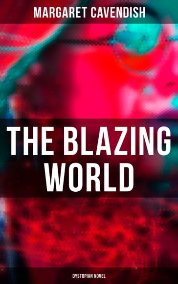 The Blazing World (Dystopian Novel) - Margaret Cavendish