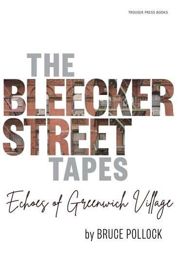 The Bleecker Street Tapes - Bruce Pollock