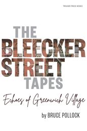 The Bleecker Street Tapes