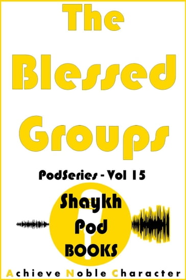 The Blessed Groups - ShaykhPod Books