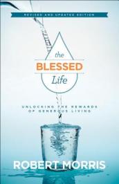 The Blessed Life ¿ Unlocking the Rewards of Generous Living