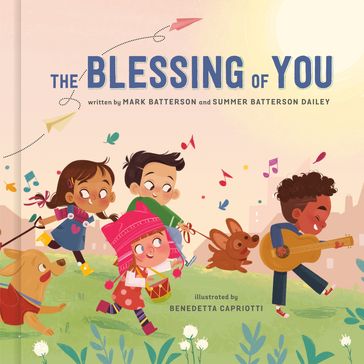 The Blessing of You - Mark Batterson - Summer Batterson Dailey