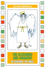 The Blessings and Sorrows of Schlumel The Angel