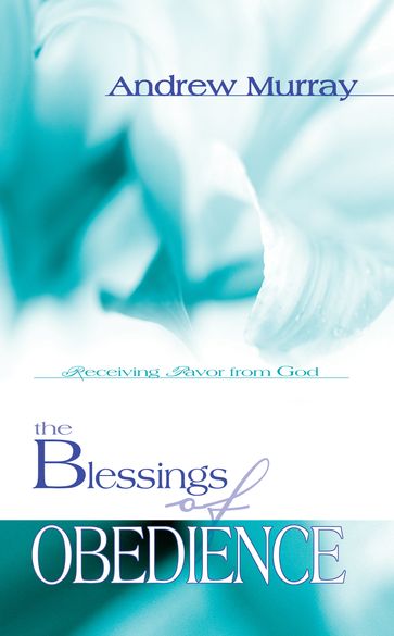 The Blessings of Obedience - Andrew Murray