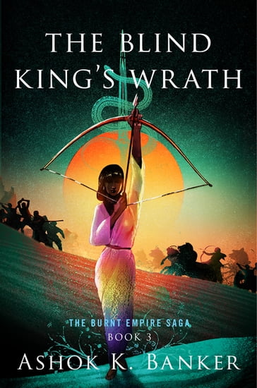 The Blind King's Wrath - Ashok K. Banker