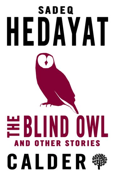 The Blind Owl and Other Stories - Sadeq Hedayat