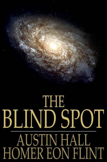 The Blind Spot - Austin Hall - Homer Eon Flint