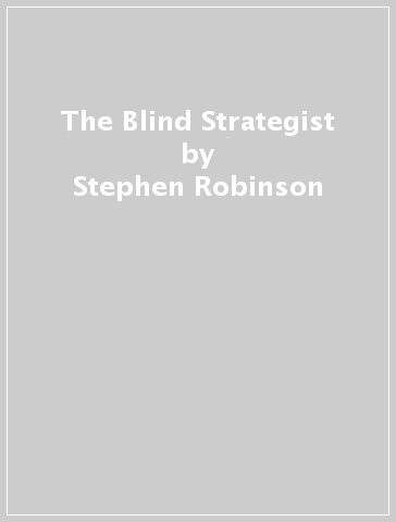 The Blind Strategist - Stephen Robinson