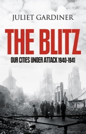 The Blitz: The British Under Attack