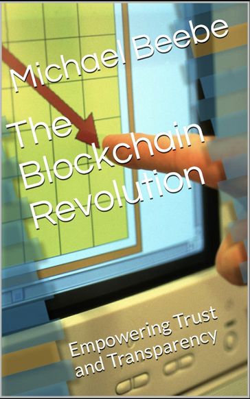 The Blockchain Revolution - Michael Beebe
