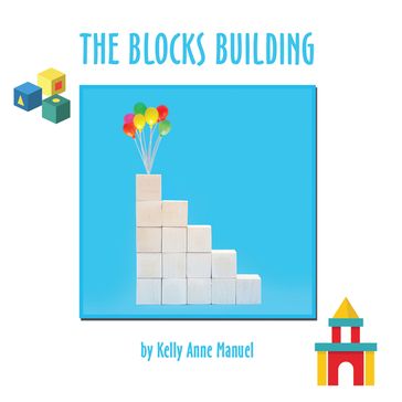 The Blocks Building - Kelly Anne Manuel