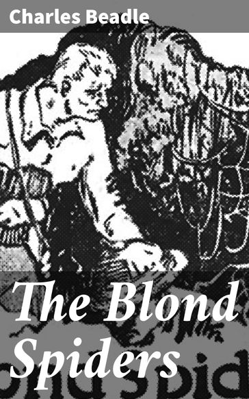 The Blond Spiders - Charles Beadle