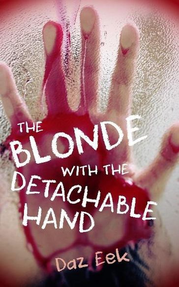 The Blonde With The Detachable Hand - Daz Eek