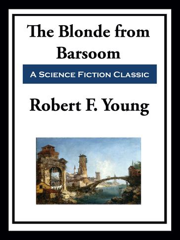 The Blonde from Barsoom - Robert F. Young