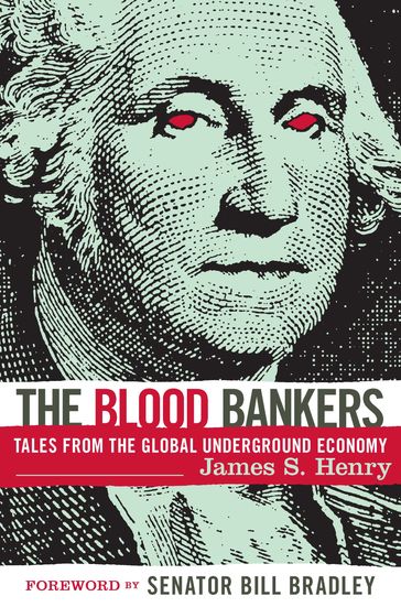 The Blood Bankers - James S Henry