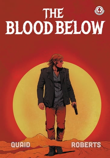 The Blood Below - Morgan Quaid - Willi Roberts