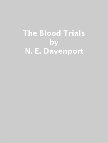 The Blood Trials - N. E. Davenport